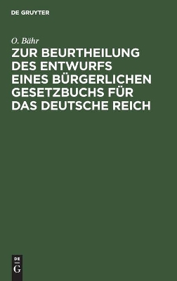 Zur Beurtheilung Des Entwurfs Eines B�rgerlichen Gesetzbuchs F�r Das Deutsche Reich book