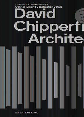 David Chipperfield Architects: Architektur und Baudetails / Architecture and Construction Details book