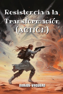 Resistencia a la Transformaci�n (ACTION) book