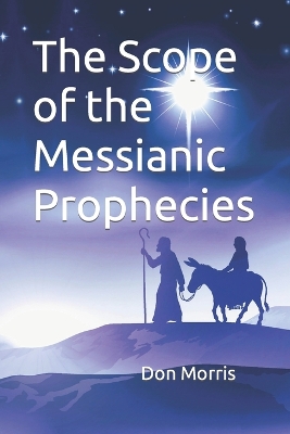 The Scope of the Messianic Prophecies book
