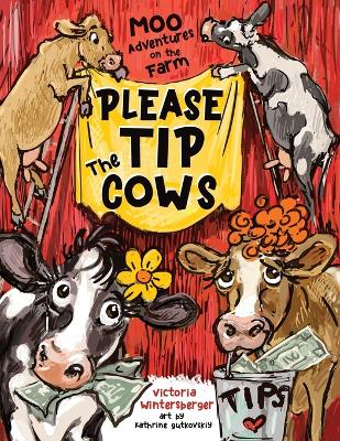 Please Tip the Cows by Victoria Wintersberger