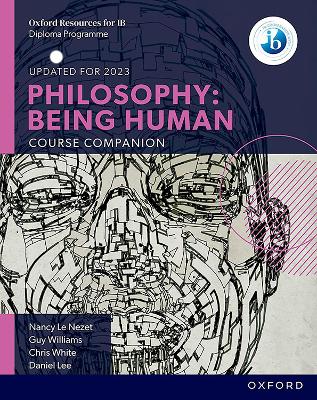 IB Philosophy Being Human Course Book: Oxford IB Diploma Programme book