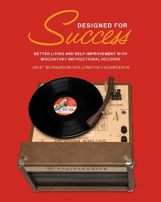 Designed for Success: Better Living and Self-Improvement with Midcentury Instructional Records book