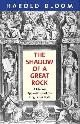 The Shadow of a Great Rock by Harold Bloom