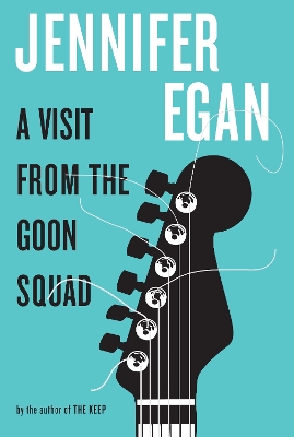 Visit from the Goon Squad by Jennifer Egan