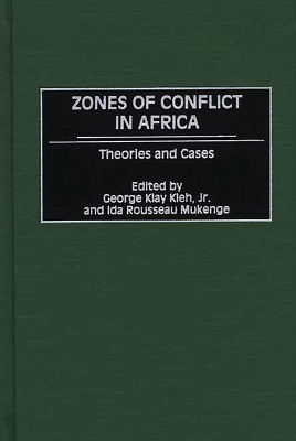 Zones of Conflict in Africa by George Klay Kieh Jr.