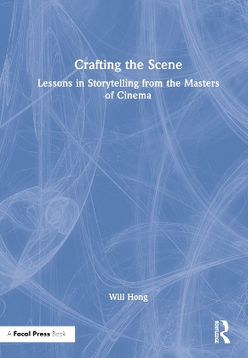 Crafting the Scene: Lessons in Storytelling from the Masters of Cinema book