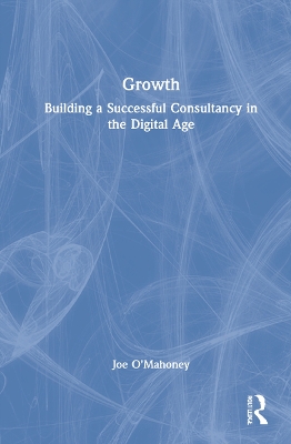 Growth: Building a Successful Consultancy in the Digital Age book