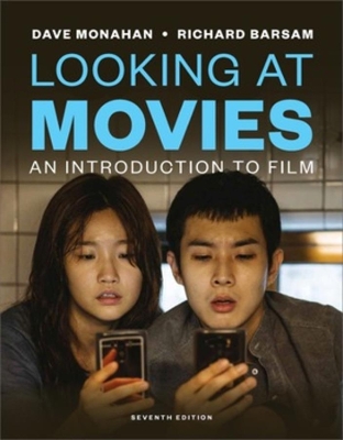 Looking at Movies: An Introduction to Film by Richard Barsam