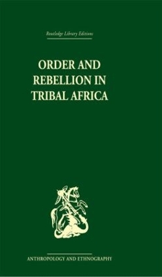 Order and Rebellion in Tribal Africa book