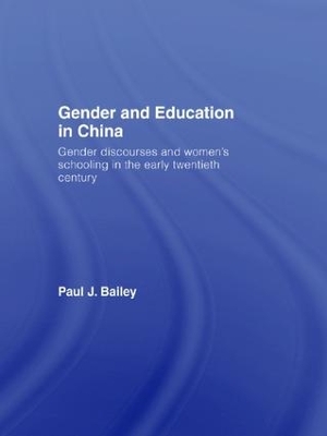 Gender and Education in China by Paul J. Bailey