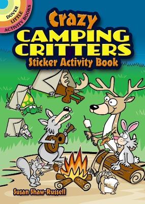 Crazy Camping Critters Sticker Activity Book book