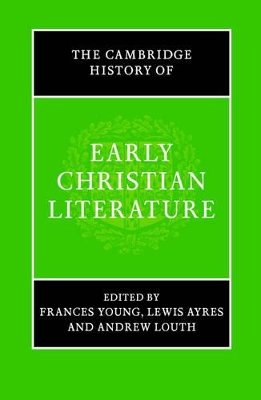 The Cambridge History of Early Christian Literature by Frances Young