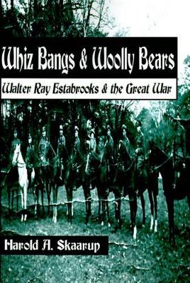 Whiz Bangs & Woolly Bears by Harold a Skaarup