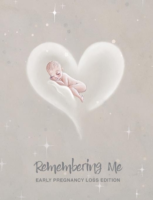 Remembering Me: Early Pregnancy Loss Edition by Shaela Mauger