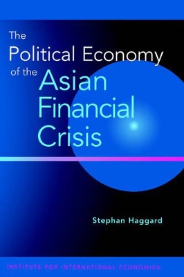 The Political Economy of the Asian Financial Crisis book