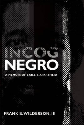 Incognegro by Frank B. Wilderson