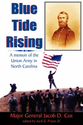 Blue Tide Rising: A Memoir of the Union Army in North Carolina book