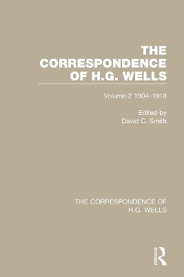 The Correspondence of H.G. Wells: Volume 2 1904–1918 by David C. Smith