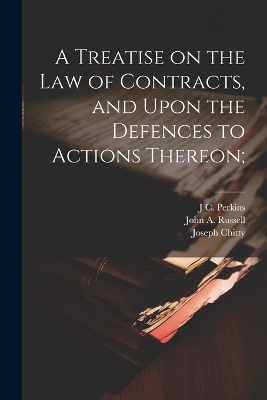 A Treatise on the law of Contracts, and Upon the Defences to Actions Thereon; book