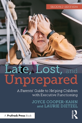 Late, Lost, and Unprepared: A Parents’ Guide to Helping Children with Executive Functioning book