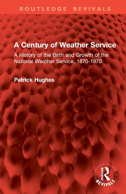 A Century of Weather Service: A History of the Birth and Growth of the National Weather Service, 1870-1970 book