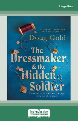 The Dressmaker and the Hidden Soldier by Doug Gold