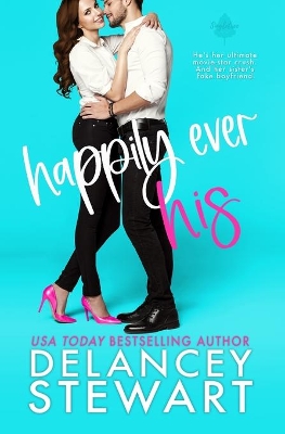 Happily Ever His by Delancey Stewart
