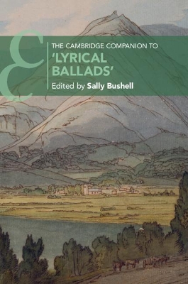 The Cambridge Companion to 'Lyrical Ballads' by Sally Bushell