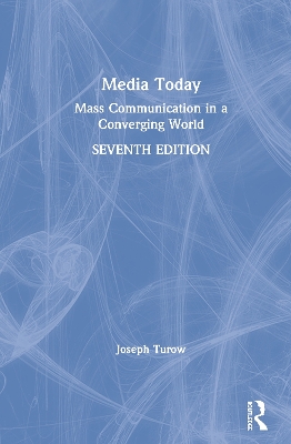 Media Today: Mass Communication in a Converging World by Joseph Turow