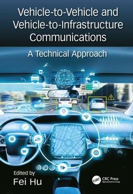 Vehicle-to-Vehicle and Vehicle-to-Infrastructure Communications book