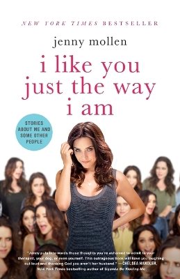 I Like You Just the Way I Am by Jenny Mollen