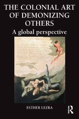 The Colonial Art of Demonizing Others: A Global Perspective book