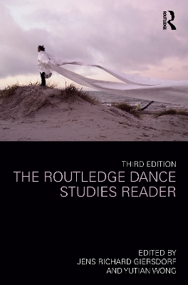 The Routledge Dance Studies Reader by Jens Richard Giersdorf