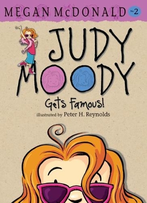 Judy Moody Gets Famous! by Megan McDonald