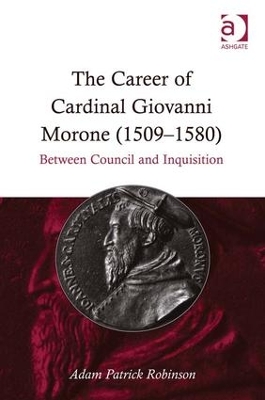 Career of Cardinal Giovanni Morone (1509-1580) book