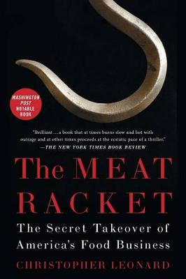 Meat Racket: The Secret Takeover of America by Christopher Leonard