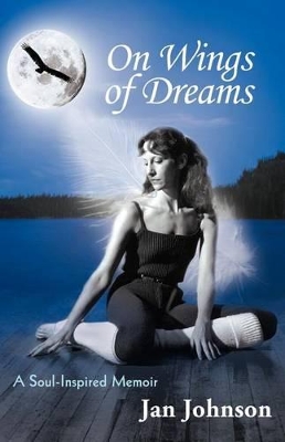 On Wings of Dreams: A Soul-Inspired Memoir book