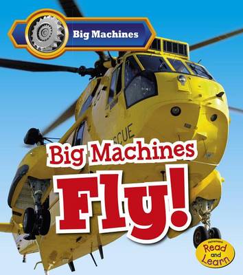 Big Machines Fly! by Catherine Veitch