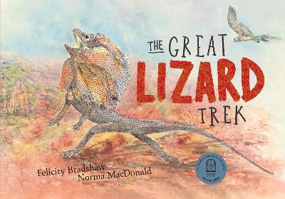 The Great Lizard Trek by Felicity Bradshaw