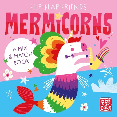 Flip-Flap Friends: Mermicorns: A Mix and Match Book book