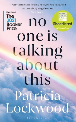No One Is Talking About This: Shortlisted for the Booker Prize 2021 and the Women’s Prize for Fiction 2021 book