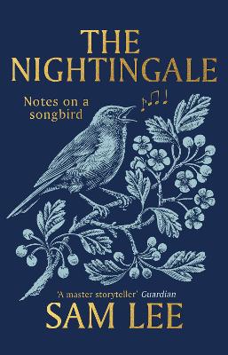 The Nightingale: ‘The nature book of the year’ by Sam Lee