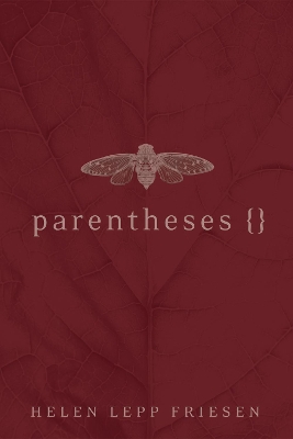 Parentheses by Helen Irma Lepp Friesen