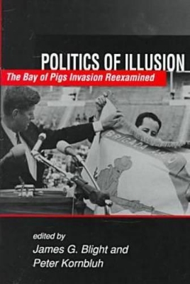 Politics and Illusion by James G. Blight