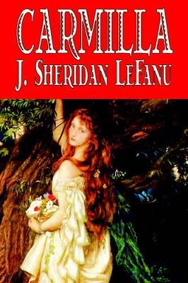 Carmilla by J., Sheridan LeFanu