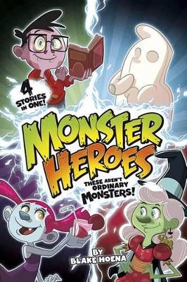 Monster Heroes by Blake Hoena