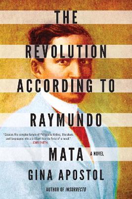 The Revolution According to Raymundo Mata by Gina Apostol