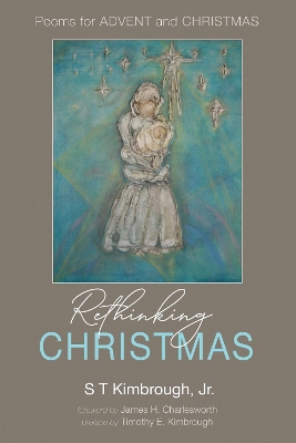 Rethinking Christmas by S T Kimbrough, Jr