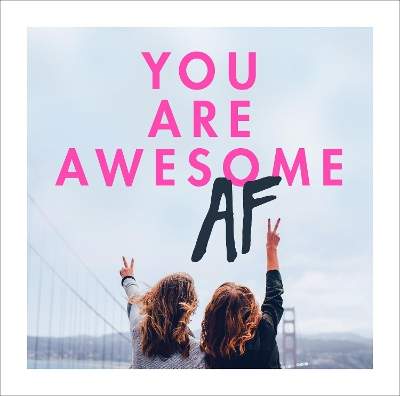 You Are Awesome AF book